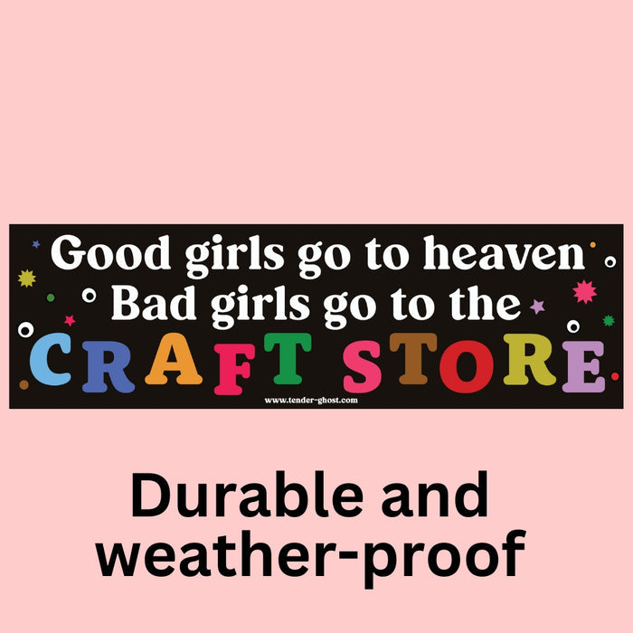 Bad Girls Go To The Craft Store