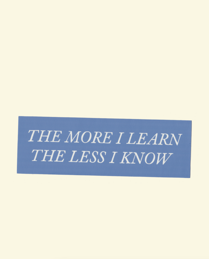 The More I Learn the Less I Know