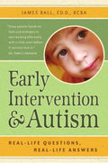 Early Intervention and AUTISM, REAL LIFE Q&A; by James Ball, EdD, BCBA-D
