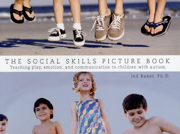 (ELEMENTARY) Social Skills Picture Book TEACHING Play, Emotion, and Communication to Children With Autism; by Dr. Jed Baker