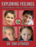 Exploring Feelings - ANGER; by Dr Tony Attwood