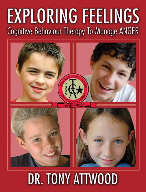 Exploring Feelings - ANGER; by Dr Tony Attwood