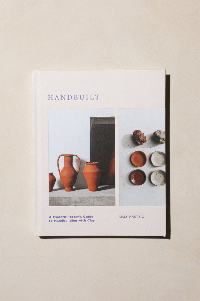 Handbuilt: A Modern Potter's Guide to Handbuilding with Clay