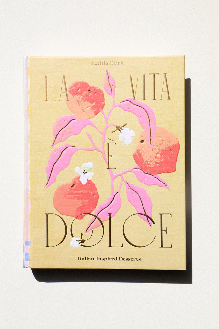 La Vita È Dolce: Italian-Inspired Desserts