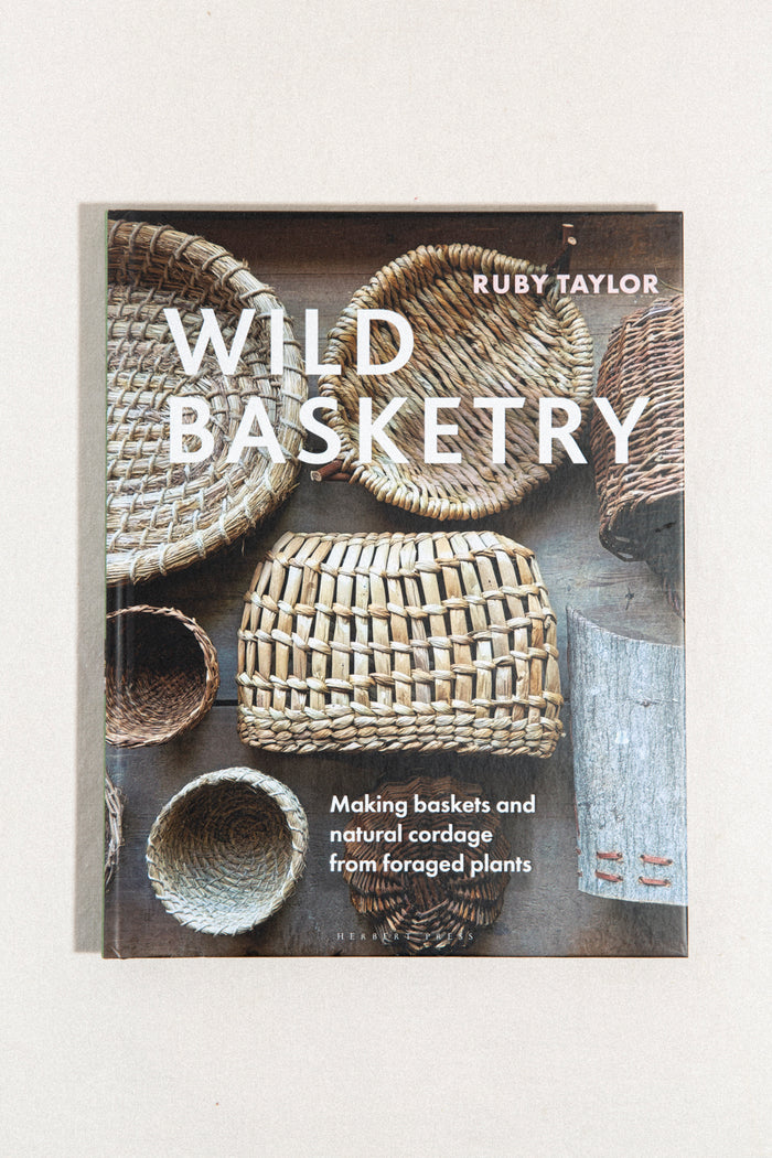 Wild Basketry: Making Baskets from Foraged Plants