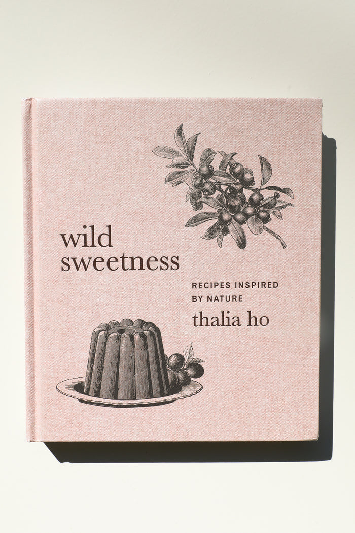 Wild Sweetness: Recipies Inspired By Nature